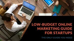 Read more about the article Low-Budget Online Marketing Guide for Startups: The Only Guide You Need