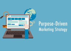 Purpose-Driven Marketing Strategy