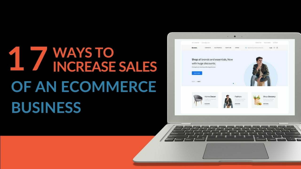 You are currently viewing 17 Ways To Increase Sales Of An Ecommerce Business: Easy & Effective