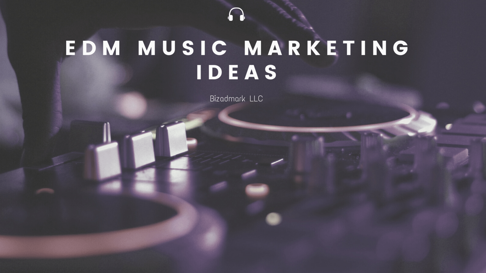 You are currently viewing 5 EDM Music Marketing Ideas You Don’t Want to Miss