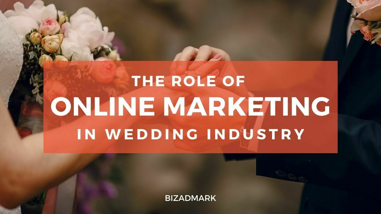 You are currently viewing Online Marketing For Wedding Industry: A Comprehensive Guide