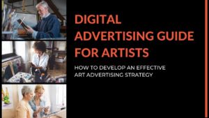 Read more about the article Digital Advertising for Artists: 5 Epic Tips to Promote Your Art
