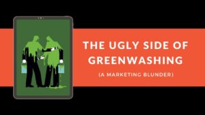 Read more about the article The Ugly Side of Greenwashing (A Marketing Blunder)