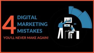 Read more about the article 4 Digital Marketing Mistakes You’ll Never Make Again