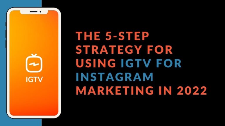 Read more about the article The 5-Step Strategy for Using IGTV for Instagram Marketing in 2022