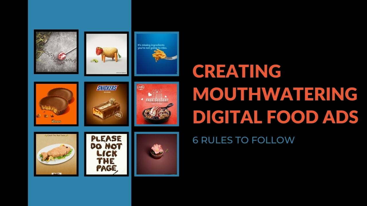 You are currently viewing Creating Mouthwatering Digital Food Ads: 6 Rules to Follow
