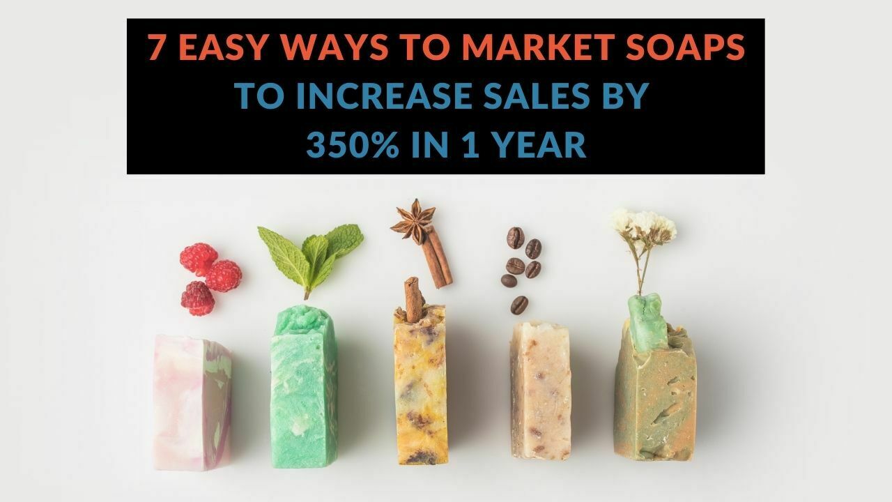 You are currently viewing 7 Easy Ways to Market Soaps That Will Skyrocket Your Sales by 350% in 1 Year