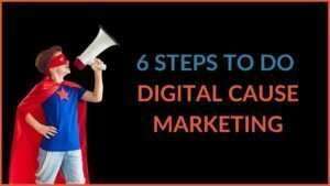 Read more about the article How to Do Digital Cause Marketing? 6 Steps
