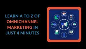 Read more about the article Learn A to Z of Omni-Channel Marketing in Just 4 Minutes