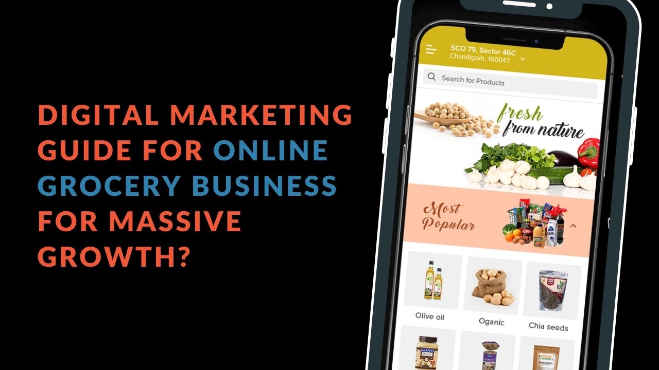 You are currently viewing How to Use Digital Marketing For Your Online Grocery Business For Massive Growth?